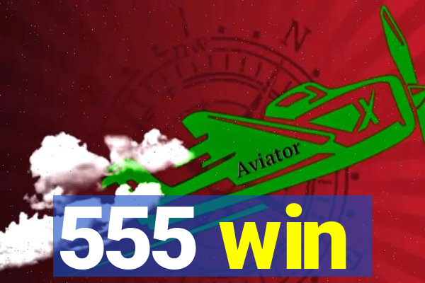 555 win